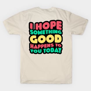 Have a Good Day T-Shirt